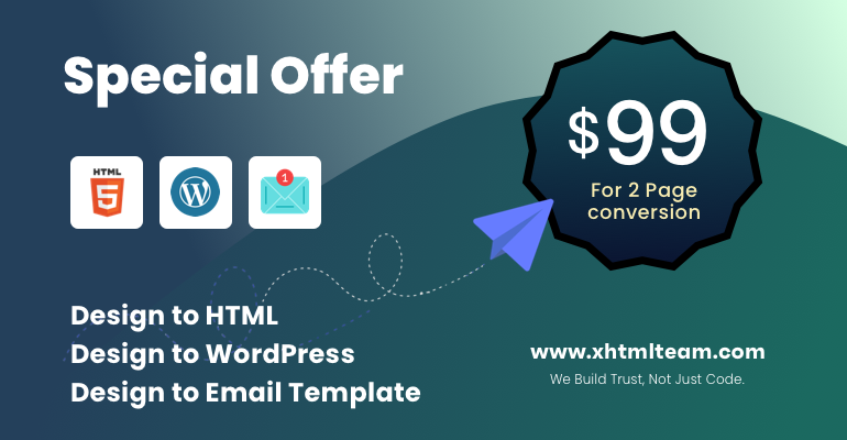 XHTMLTEAM Offer: 2 Page Conversion (HTML, WP, Email) – $99